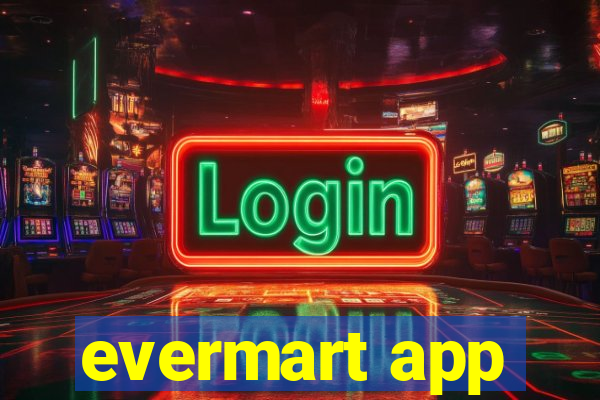 evermart app